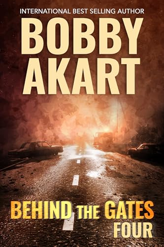 Behind The Gates 4: A Post Apocalyptic Survival Thriller (Collapse of America)
