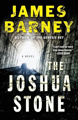 The Joshua Stone: A Conspiracy Mystery Thriller About Government Agents Racing to Solve a Biblical Mystery and Prevent a Global Catastrophe