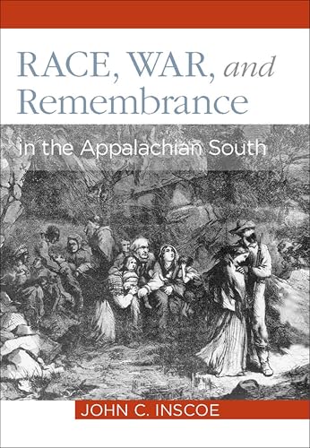 Race, War, and Remembrance: in the Appalachian South