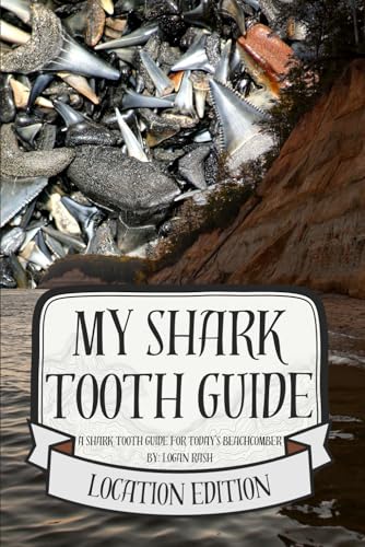 My Shark Tooth Guide (Location Edition): Now Featuring U.S. Fossil Locations + All Previous Content (Shark Tooth Identification)