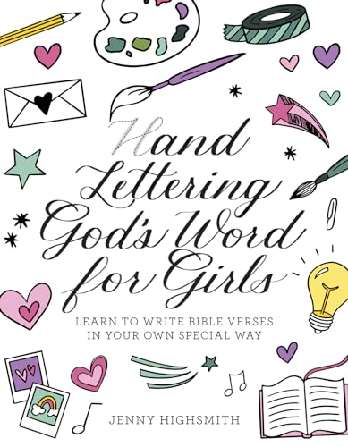 Hand Lettering God's Word for Girls: Learn to Write Bible Verses in Your Own Special Way
