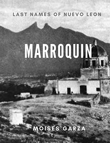 Marroquin: Last Names of Nuevo leon