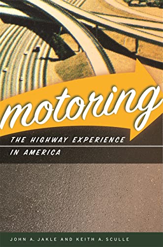 Motoring: The Highway Experience in America (Center Books on American Places)