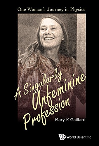 Singularly Unfeminine Profession, A: One Woman's Journey In Physics