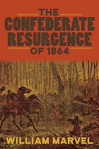 The Confederate Resurgence of 1864 (Conflicting Worlds: New Dimensions of the American Civil War)