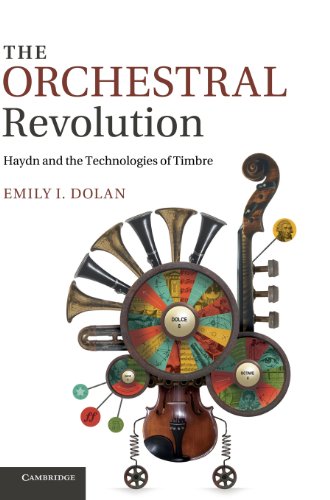 The Orchestral Revolution: Haydn and the Technologies of Timbre
