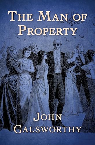 The Man of Property (The Forsyte Saga)