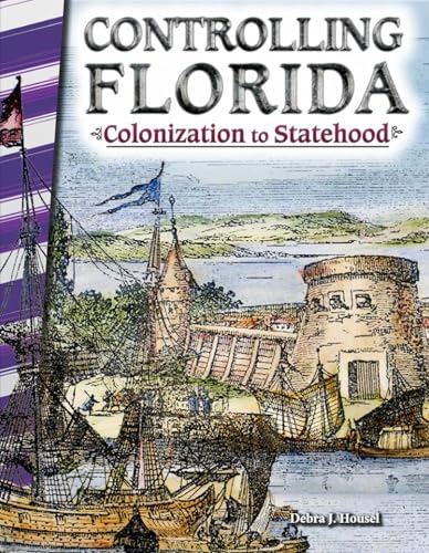 Controlling Florida: Colonization to Statehood