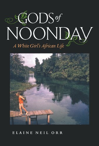 Gods of Noonday: A White Girl's African Life
