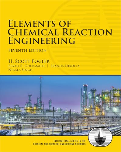 Elements of Chemical Reaction Engineering (International Series in the Physical and Chemical Engineering Sciences)