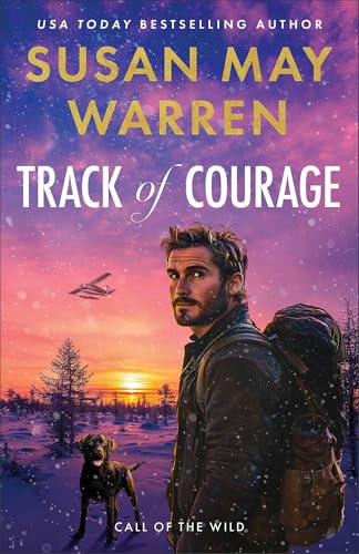 Track of Courage (Call of the Wild Book #1): A Clean Romantic Suspense K-9 Thriller with Action and Adventure in Alaska