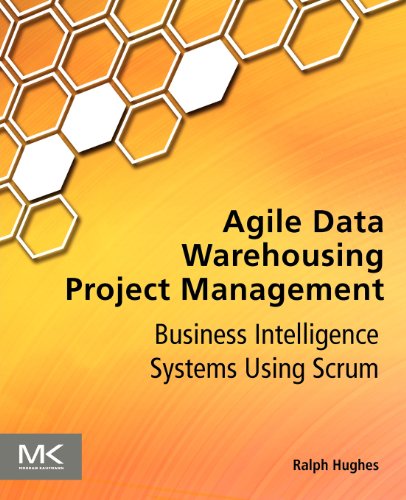 Agile Data Warehousing Project Management: Business Intelligence Systems Using Scrum