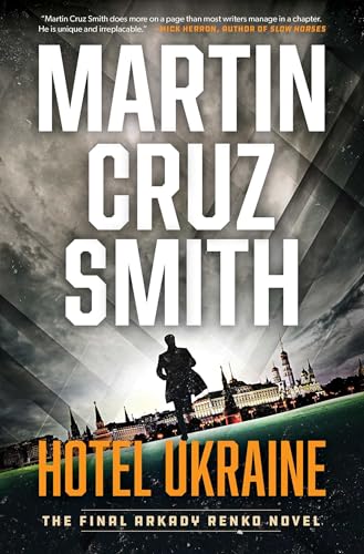 Hotel Ukraine: The Final Arkady Renko Novel