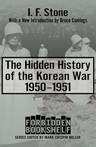 The Hidden History of the Korean War, 1950–1951 (Forbidden Bookshelf Book 10)