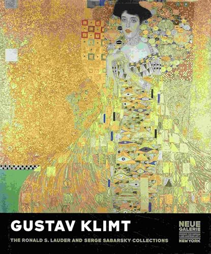 Gustav Klimt: The Ronald S. Lauder and Serge Sabarsky Collections