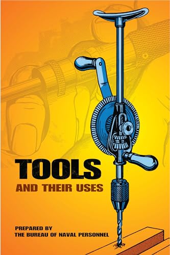 Tools and Their Uses (Dover Crafts: Building & Construction)