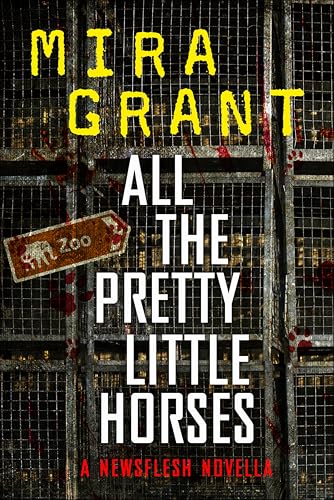 All the Pretty Little Horses (Newsflesh)