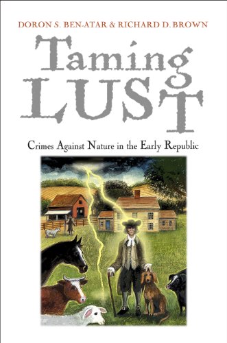 Taming Lust: Crimes Against Nature in the Early Republic (Early American Studies)