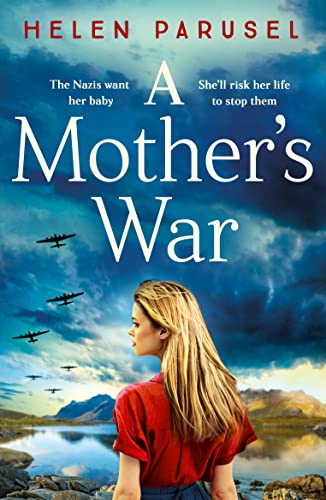 A Mother's War: A gripping WW2 historical novel from Helen Parusel