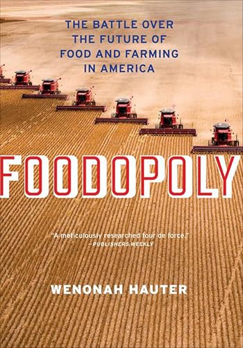 Foodopoly: The Battle Over the Future of Food and Farming in America