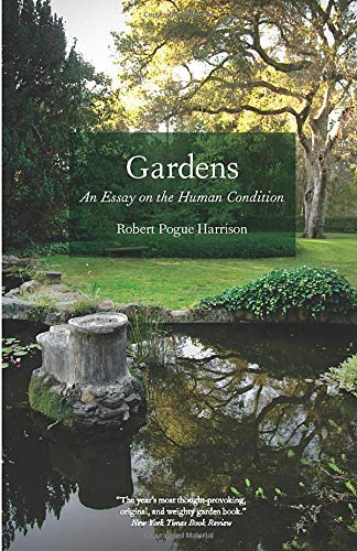 Gardens: An Essay on the Human Condition