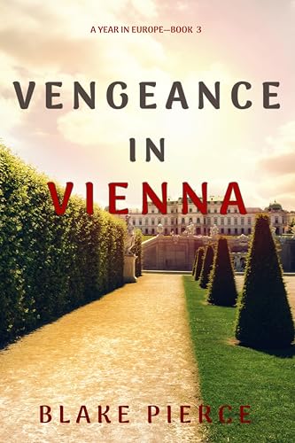 Vengeance in Vienna (A Year in Europe Book 3)