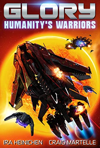 Glory – Humanity’s Warriors: A Military Sci-Fi Series