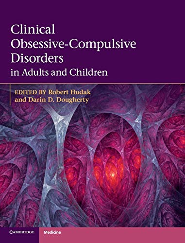 Clinical Obsessive-Compulsive Disorders in Adults and Children (Cambridge Medicine (Hardcover))