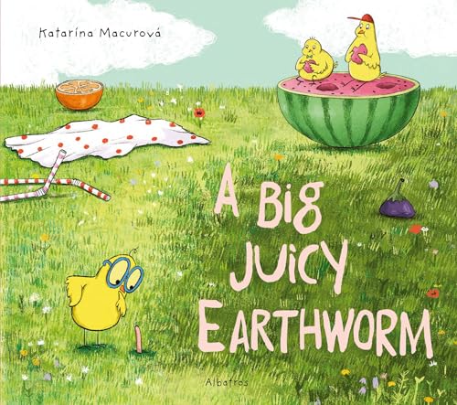 A Big Juicy Earthworm (Katarina's Small Wonders, 3)