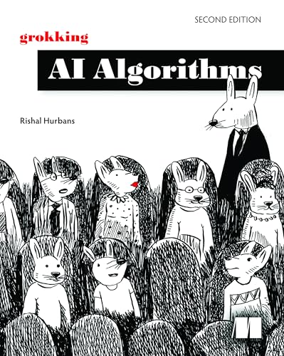 Grokking AI Algorithms, Second Edition: How AI solves complex problems