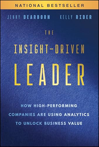 The Insight-Driven Leader: How High-Performing Companies are Using Analytics to Unlock Business Value