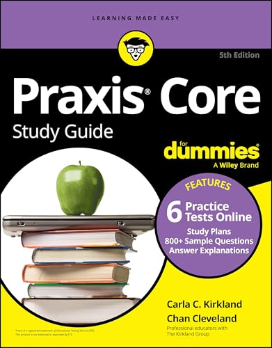 Praxis Core Study Guide For Dummies: Book + 6 Practice Tests Online for Math 5733, Reading 5713, and Writing 5723