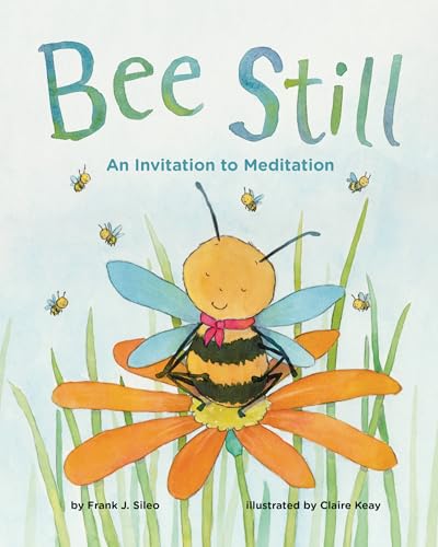 Bee Still: An Invitation to Meditation (Bentley the Bee Series)