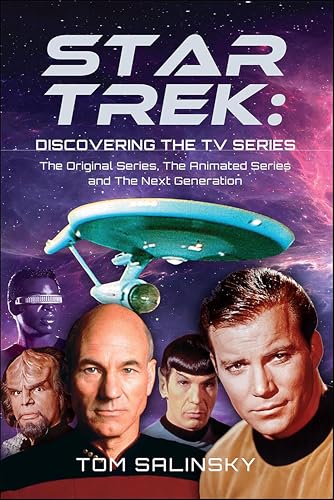 Star Trek: Discovering the TV Series: The Original Series, The Animated Series and The Next Generation
