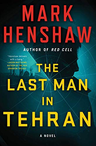 The Last Man in Tehran: A Novel (a Jonathan Burke/Kyra Stryker Thriller)