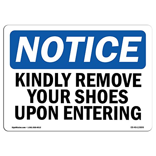 OSHA Notice Sign - Kindly Remove Your Shoes Upon Entering | Rigid Plastic Sign | Protect Your Business, Work Site, Warehouse & Shop Area | Made in The USA