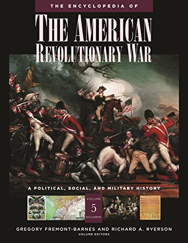 The Encyclopedia of the American Revolutionary War: A Political, Social, and Military History (5-Volume Set)