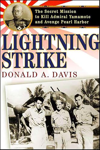 Lightning Strike: The Secret Mission to Kill Admiral Yamamoto and Avenge Pearl Harbor