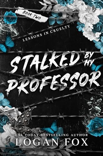Stalked by my Professor: A Dark Enemies to Lovers New Adult College Romance (Lessons in Cruelty Dark Academia series Book 2)