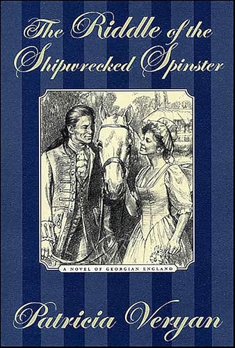 The Riddle of the Shipwrecked Spinster: A Novel of Georgian England