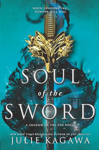 Soul of the Sword: A Captivating YA Fantasy Novel of Japanese Legends and Ancient Demons (Shadow of the Fox, 2)