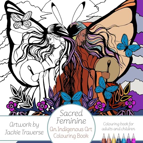 Sacred Feminine: An Indigenous Art Colouring Book (Coloring Books by Jackie Traverse)