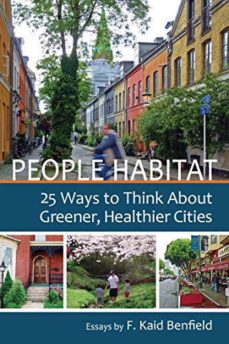 People Habitat: 25 Ways to Think About Greener, Healthier Cities (People Habitat Communications)