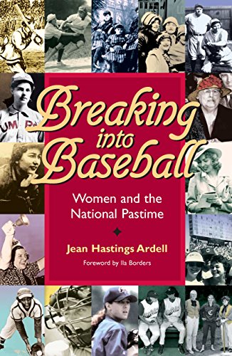 Breaking into Baseball: Women and the National Pastime (Writing Baseball)