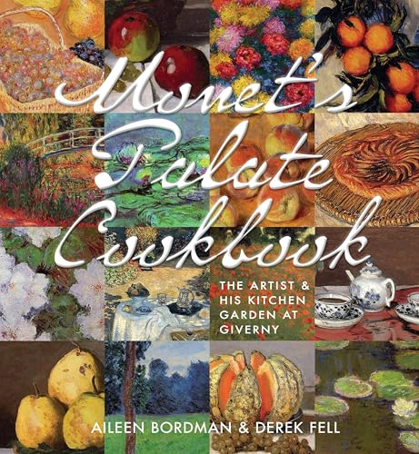 Monet's Palate Cookbook: The Artist & His Kitchen at Giverny (GIBBS SMITH)