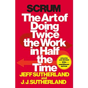 $1.99 | Scrum: The Art of Doing Twice the Work in Half the Time (eBook) by Jeff Sutherland, J.J. Sutherland