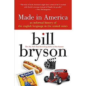 $2.99 | made in america: An Informal History of the English Language in the United States (eBook) by Bill Bryson