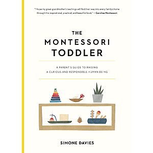 $1.99 | The Montessori Toddler: A Parent's Guide to Raising a Curious and Responsible Human Being (eBook) by Simone Davies