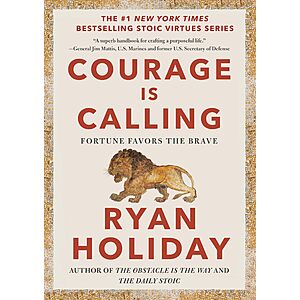 $1.99 | Courage Is Calling: Fortune Favors the Brave (The Stoic Virtues Series) (eBook) by Ryan Holiday