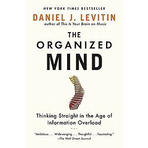 $1.99 | The Organized Mind: Thinking Straight in the Age of Information Overload (eBook) by Daniel J. Levitin